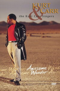 Kurt Carr & the Kurt Carr Singers: Awesome Wonder (2000)