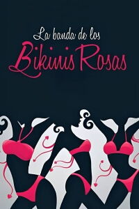 La banda de los bikinis rosas (2013)