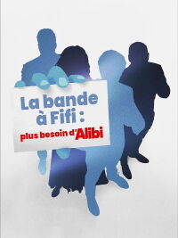 La bande à Fifi : plus besoin d'Alibi (2023)