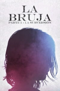 La Bruja: Parte 1 - La Subversión (2018)