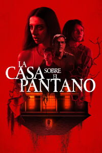 La Casa sobre el Pantano (2021)