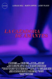 La cazadora de amantes (2018)