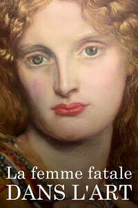 La femme fatale dans l'art, un mythe et sa déconstruction (2023)