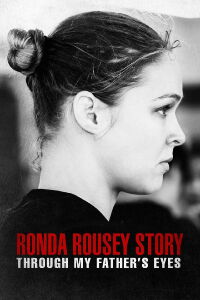 La historia de Ronda Rousey: A través de los ojos de mi padre (2019)