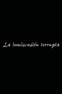 La inmiscusión terrupta (2006)