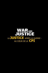 La Justice après la guerre : Au cœur de la CPI (2024)