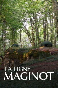 La Ligne Maginot : la muraille française (2022)