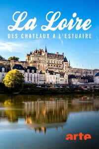 La Loire, des châteaux à l’estuaire (2024)