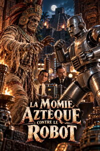 La momie aztèque contre le robot (1958)
