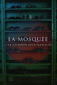 La mosquée: une communauté menacée (2020)