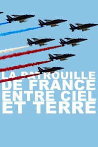 La Patrouille De France Entre Ciel Et Terre (2018)