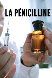 La pénicilline : une révolution de la médecine (2018)