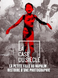 La petite fille au napalm : histoire d'une photographie (2010)