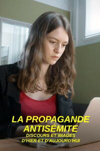 La Propagande antisémite : Discours et images d'hier et d'aujourd'hui (2022)