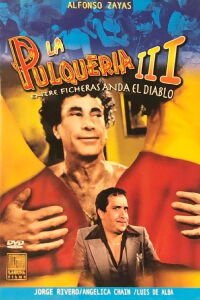 La pulquería 3: Entre ficheras anda el diablo (1984)