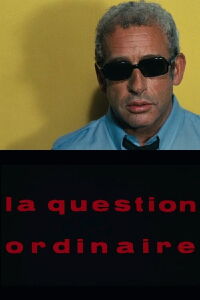 La Question ordinaire (1969)