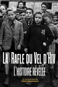 La rafle du Vel d'Hiv : l'histoire révélée (2020)