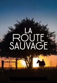 La Route sauvage (2018)