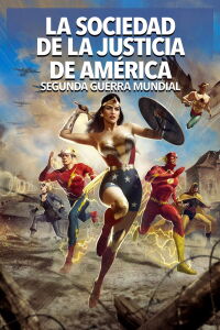 La Sociedad De La Justicia De América: Segunda Guerra Mundial (2021)