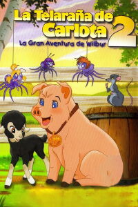 La telaraña de Charlotte 2: La gran aventura de Wilbur (2003)