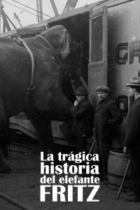La trágica historia de Fritz el elefante (2023)