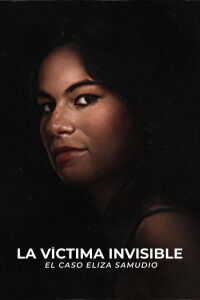 La víctima invisible: El caso Eliza Samudio (2024)