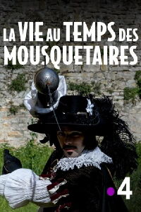 La vie au temps des mousquetaires (2019)