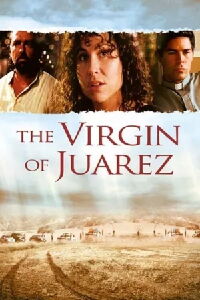 La virgen de Juárez (2006)