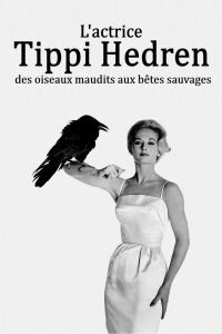 L'actrice Tippi Hedren : des oiseaux maudits aux bêtes sauvages (2022)