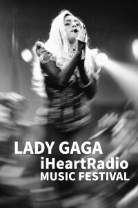 Lady Gaga - iHeartRadio Music Festival 2011 (2011)
