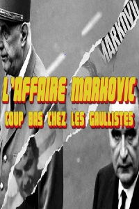 L'Affaire Markovic - coup bas chez les gaullistes (2019)