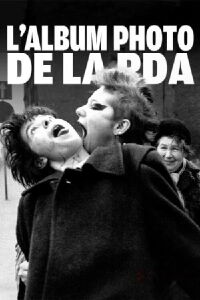 L'album photo de la RDA Entre quotidien et propagande (2024)