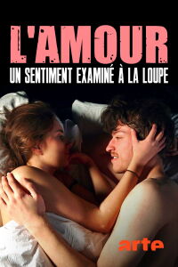 L’amour - Un sentiment examiné à la loupe (2019)