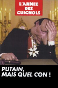 L'Année des Guignols - Putain, mais quel con ! (1997)