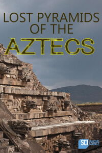 Las pirámides perdidas de los aztecas (2020)