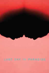 Last Day in Paradise (2017)