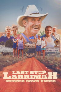 Last Stop Larrimah : un Crime au Bout du Monde (2023)