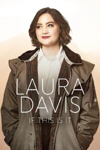 Laura Davis: If This Is It (2024)
