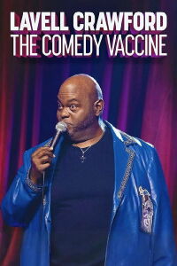 Lavell Crawford: The Comedy Vaccine (2021)