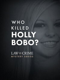 Law & Crime Mystery: Who Killed Holly Bobo? (2018)