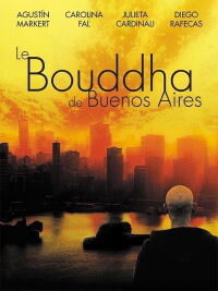 Le Bouddha de Buenos Aires (2005)