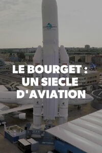 Le Bourget : Un siècle d'aviation (2019)