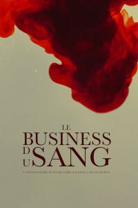 Le Business du sang (2017)