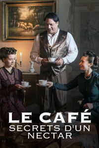 Le Café : Secrets d'un nectar (2021)