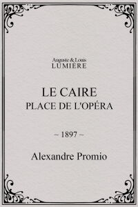 Le Caire : Place de l'Opéra (1897)