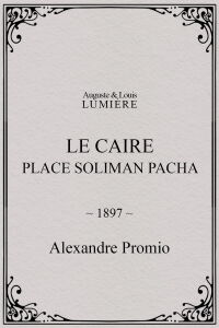 Le Caire, Place Soliman Pacha (1897)