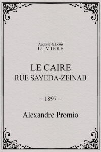 Le Caire, rue Sayeda-Zeinab (1897)