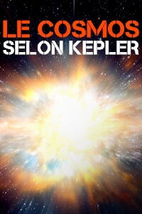 Le cosmos selon Kepler (2020)
