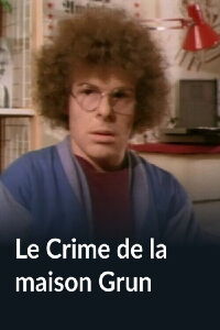 Le Crime de la maison Grun (1984)