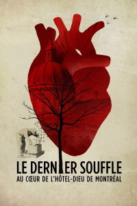 Le dernier souffle, au cœur de l'Hôtel-Dieu de Montréal (2017)